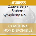 Ozawa Seiji - Brahms: Symphony No. 1 In C Minor. Op. 68(Live At Carnegie Hall. New York / 2010 cd