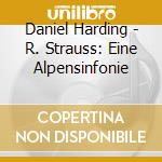 Daniel Harding - R. Strauss: Eine Alpensinfonie cd