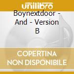 Boynextdoor - And - Version B cd