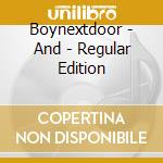 Boynextdoor - And - Regular Edition cd
