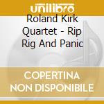 Roland Kirk Quartet - Rip Rig And Panic cd
