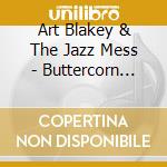 Art Blakey & The Jazz Mess - Buttercorn Lady cd