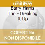 Barry Harris Trio - Breaking It Up cd