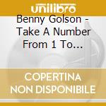 Benny Golson - Take A Number From 1 To 10 cd