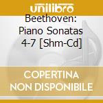 Beethoven: Piano Sonatas 4-7 [Shm-Cd] cd