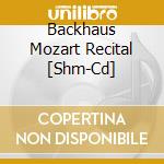 Backhaus Mozart Recital [Shm-Cd] cd