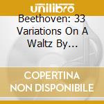 Beethoven: 33 Variations On A Waltz By Diabelli (Monoral) [Shm-Cd] cd