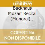 Backhaus Mozart Recital (Monoral) [Shm-Cd] cd