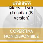 Xikers - Tsuki (Lunatic) (B Version) cd