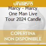 Marcy - Marcy One Man Live Tour 2024 Candle cd