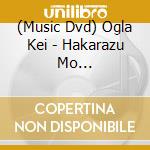 (Music Dvd) Ogla Kei - Hakarazu Mo Ikinobisugite -Soushiki Go 10 Nen cd