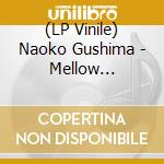 (LP Vinile) Naoko Gushima - Mellow Medicine (Clear Vinyl) (Jpn) vinile