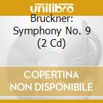 Bruckner: Symphony No. 9 (2 Cd) cd