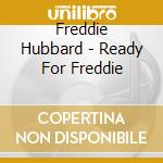 Freddie Hubbard - Ready For Freddie cd