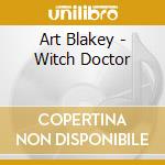 Art Blakey - Witch Doctor cd