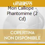 Mori Calliope - Phantomime (2 Cd) cd