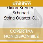 Gidon Kremer - Schubert. String Quartet G Major cd