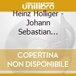Heinz Holliger - Johann Sebastian Bach. Ich Hatte Viel Bekummernis cd