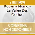 Kodama Momo - La Vallee Des Cloches cd
