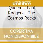 Queen + Paul Rodgers - The Cosmos Rocks cd