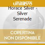 Horace Silver - Silver Serenade cd