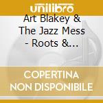 Art Blakey & The Jazz Mess - Roots & Herbs cd