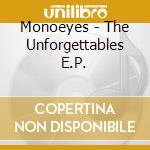 Monoeyes - The Unforgettables E.P. cd