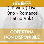 (LP Vinile) Lisa Ono - Romance Latino Vol.1 vinile