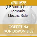 (LP Vinile) Baba Tomoaki - Electric Rider vinile