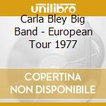 Carla Bley Big Band - European Tour 1977 cd