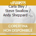 Carla Bley / Steve Swallow / Andy Sheppard - Life Goes On cd