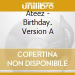 Ateez - Birthday. Version A cd