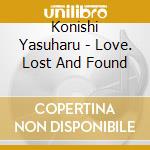 Konishi Yasuharu - Love. Lost And Found cd