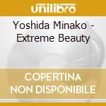 Yoshida Minako - Extreme Beauty cd