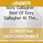 Rory Gallagher - Best Of Rory Gallagher At The Bbc (2 Cd) cd