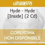 Hyde - Hyde [Inside] (2 Cd) cd