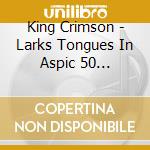 King Crimson - Larks Tongues In Aspic 50 (2Shm-Cd+2Blu-Ray Audio) cd
