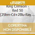 King Crimson - Red 50 (2Shm-Cd+2Blu-Ray Audio) cd