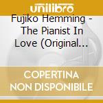 Fujiko Hemming - The Pianist In Love (Original Motion Picture Soundtrack) (2 Cd) cd