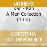 Kan - Kan A Men Collection (3 Cd) cd