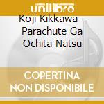 Koji Kikkawa - Parachute Ga Ochita Natsu cd