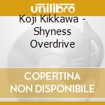 Koji Kikkawa - Shyness Overdrive cd