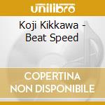 Koji Kikkawa - Beat Speed cd
