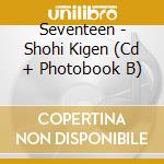 Seventeen - Shohi Kigen (Cd + Photobook B) cd