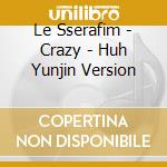 Le Sserafim - Crazy - Huh Yunjin Version cd