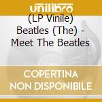 (LP Vinile) Beatles (The) - Meet The Beatles vinile