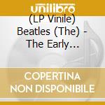 (LP Vinile) Beatles (The) - The Early Beatles vinile