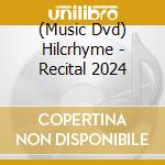 (Music Dvd) Hilcrhyme - Recital 2024 cd