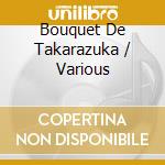 Bouquet De Takarazuka / Various cd