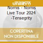 Nornis - Nornis Live Tour 2024 -Tensegrity cd